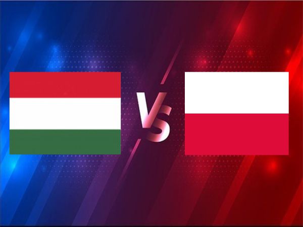 Nhận định tỷ lệ Hungary vs Ba Lan, 02h45 ngày 26/3 - VL World Cup