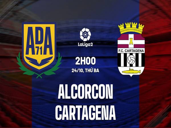 Nhận định KQ Alcorcon vs Cartagena