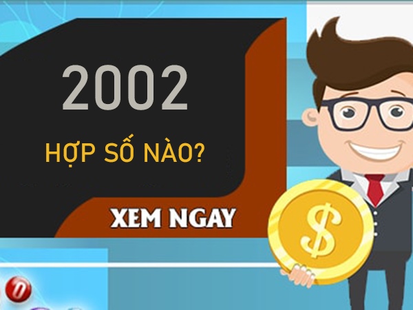 2002 hợp số nào nước chảy thành sông tài lộc dồi dào