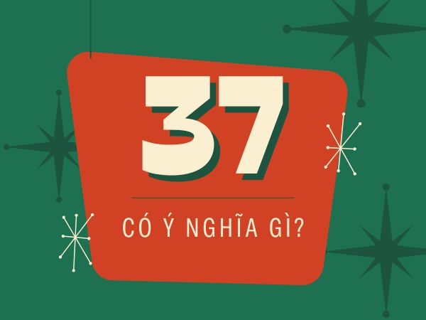 Số 37 có ý nghĩa gì
