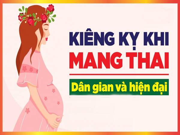 Những kiêng kỵ khi mang thai theo tâm linh và phong thủy