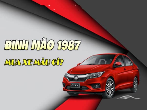 Tuổi 1987 mua xe hợp màu gì theo phong thủy?