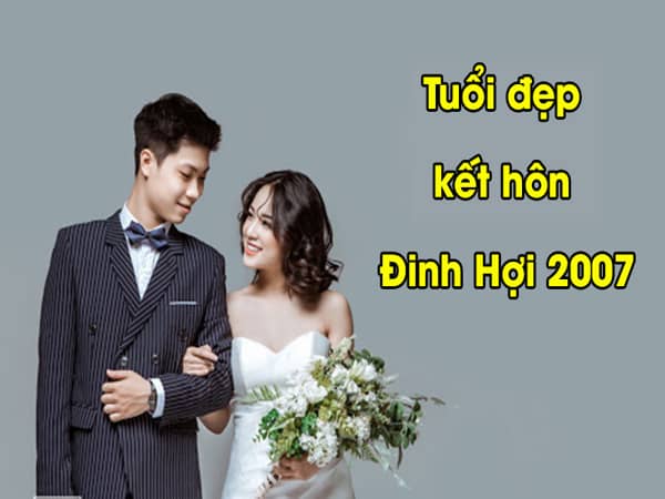 Nữ 2007 hợp với nam tuổi nào để kết hôn