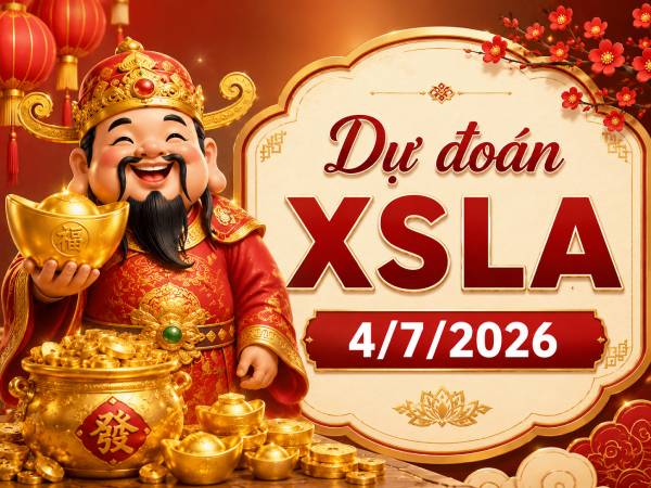 Dự đoán XSLA 4/7/2026