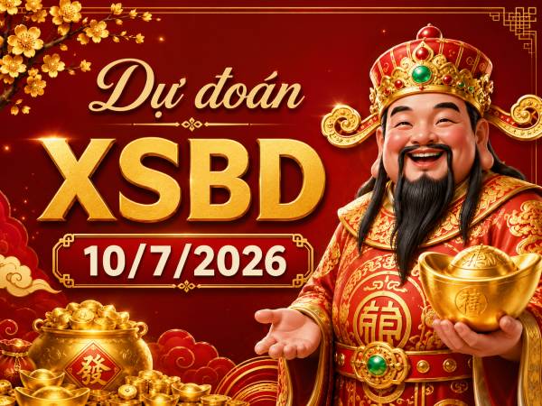 Dự đoán XSBD 10/7/2026