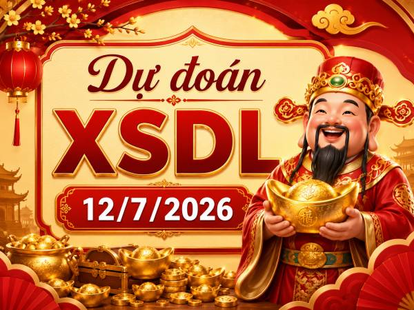 Dự đoán XSDL 12/7/2026